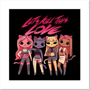 Let's kill this love! Kpop Cats Posters and Art